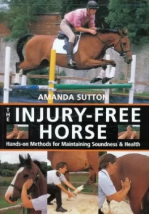 Image of The injury-free horse by Amanda Sutton|Bob Langrish