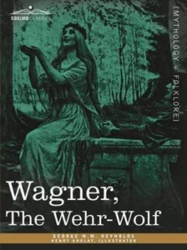 Image of Wagner the Wehr-Wolf by George W M Reynolds Paperback