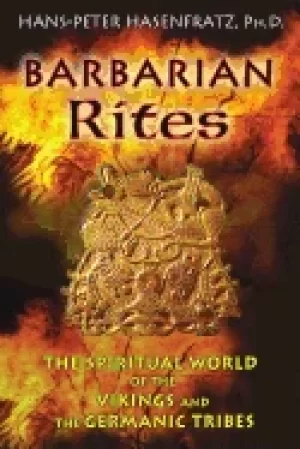 Image of barbarian rites the spiritual world of the vikings and the germanic tribes