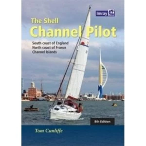 Image of The Shell Channel Pilot : South coast of England, the North coast of France and the Channel Islands