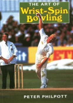 Image of The Art of Wrist-Spin Bowling by Peter Philpott Paperback
