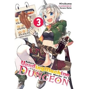 Image of Reborn as a Vending Machine, I Now Wander the Dungeon, Vol. 3 (light novel) Paperback