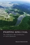 Image of fighting king coal the challenges to micromobilization in central appalachi