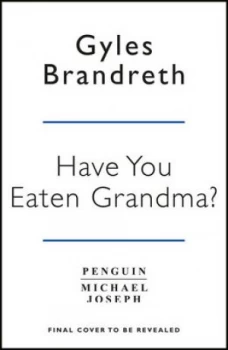 Image of Have you eaten grandma? by Gyles Daubeney Brandreth