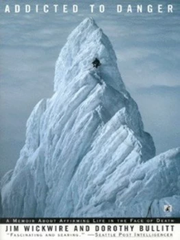 Image of Addicted to Danger by Jim Wickwire Book