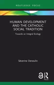 Image of Human Development and the Catholic Social TraditionTowards an Integral Ecology