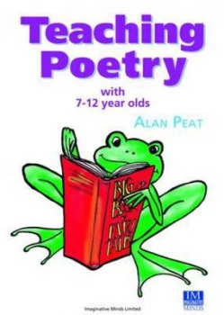 Image of Teaching Poetry with 7-12 Year Olds by Alan Peat Paperback