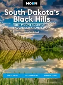 Image of Moon South Dakota's Black Hills: With Mount Rushmore & Badlands National Park (Fifth Edition) : Outdoor Adventures, Scenic Drives, Local Bites & Brews