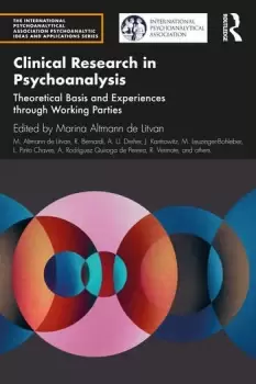 Image of Clinical Research in PsychoanalysisTheoretical Basis and Experiences through Working Parties