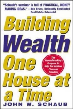 Image of Building Wealth One House at a Time by John Schaub Paperback