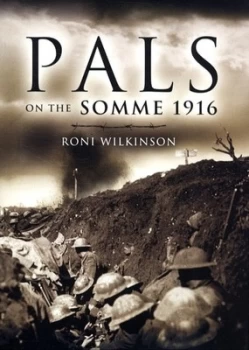 Image of Pals on the Somme 1916 by Roni Wilkinson Hardback