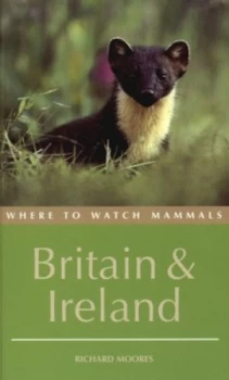 Image of Where to Watch Mammals in Britain and Ireland by Richard Moores Book