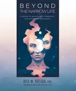 Image of beyond the narrow life a guide for psychedelic integration and existential