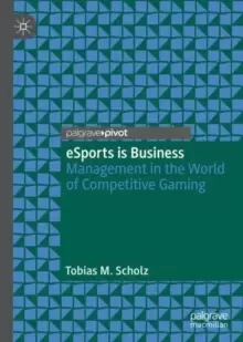 Image of eSports is Business : Management in the World of Competitive Gaming