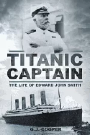 Image of titanic captain the life of edward john smith