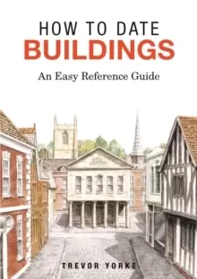 Image of How to Date Buildings : An Easy Reference Guide