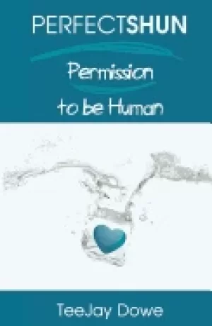 Image of perfectshun permission to be human