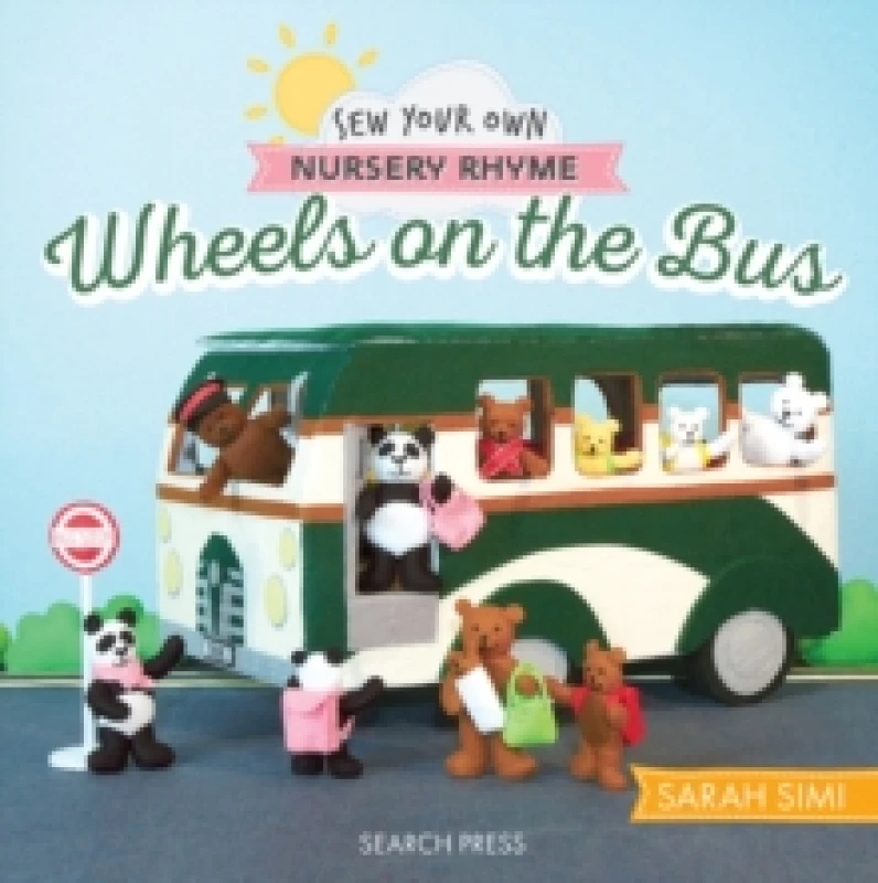 Image of Sew Your Own Nursery Rhyme: Wheels on the Bus Hardback