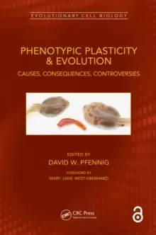 Image of Phenotypic Plasticity & Evolution : Causes, Consequences, Controversies