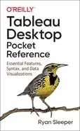 Image of tableau desktop pocket reference essential features syntax and data visuali