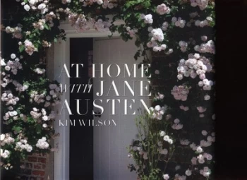 Image of At Home with Jane Austen by Kim Wilson Hardback
