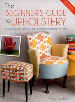 Image of The beginners guide to upholstery by Vicky Grubb