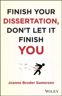 Image of Finish Your Dissertation, Don't Let It Finish You!