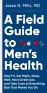 Image of field guide to mens health eat right stay fit sleep well and have great sex