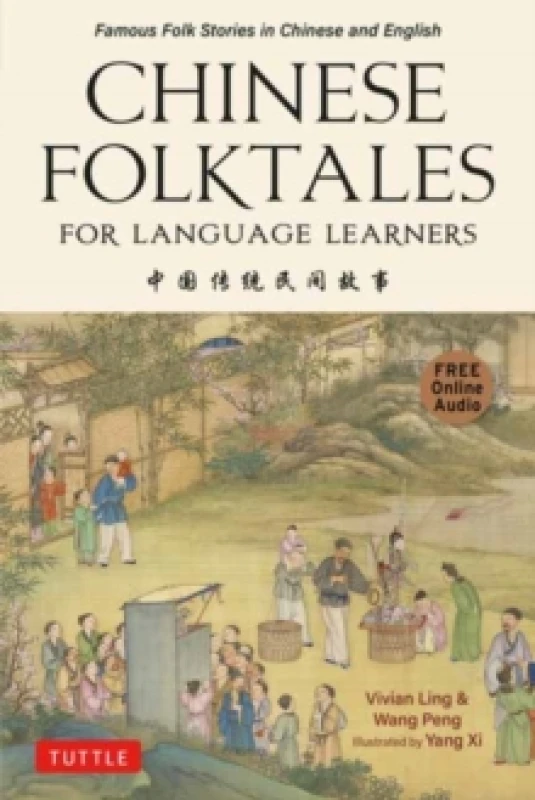 Image of Chinese Folktales for Language Learners : Famous Folk Stories in Chinese and English (Free online Audio Recordings) Paperback / softback