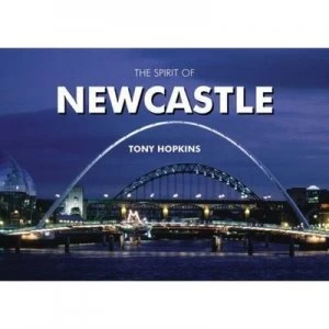 Image of The Spirit of Newcastle by Tony Hopkins Hardback