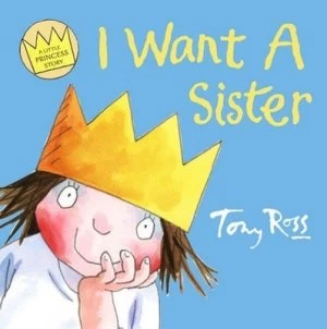 Image of I Want a Sister by Tony Ross Paperback