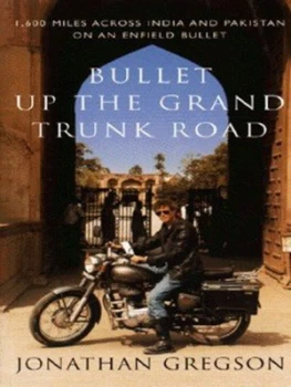 Image of Bullet up the Grand Trunk Road by Jonathan Gregson Book