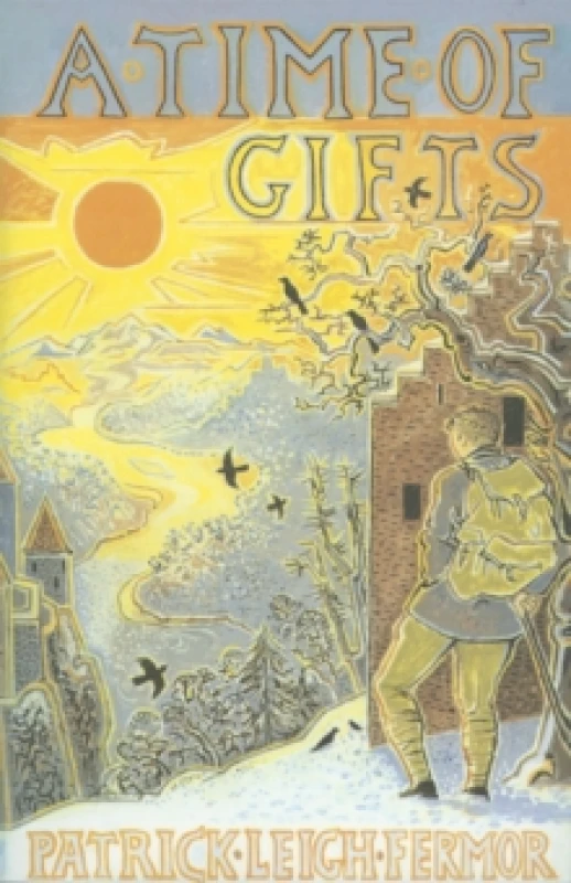 Image of A Time of Gifts : On Foot to Constantinople: from the Hook of Holland to the Middle Danube Hardback
