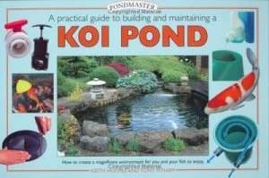 Image of A Practical Guide to Building and Maintaining a Koi Pond by Keith Holmes and Tony Pitham Hardback