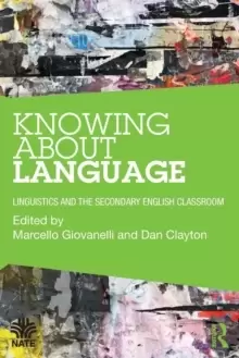 Image of Knowing About Language : Linguistics and the secondary English classroom