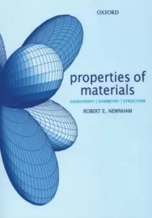 Image of Properties of Materials : Anisotropy, Symmetry, Structure