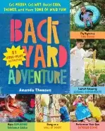 Image of backyard adventure get messy get wet build cool things and have tons of wil