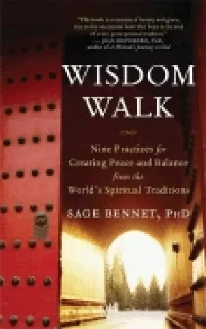 Image of wisdom walk nine practices for creating peace and balance from the worlds s