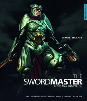 Image of The Swordmaster in 3ds Max and Zbrush Gavin Goulden by Gavin Goulden Book