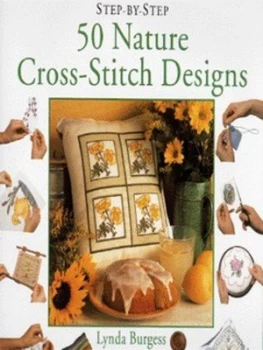 Image of Step-by-Step 50 Nature Cross-Stitch Designs by Lynda Burgess and Amanda Heywood Hardback