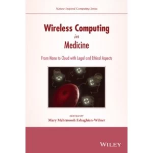 Image of Wireless Computing in Medicine: From Nano to Cloud with Ethical and Legal Implications by John Wiley & Sons Inc...