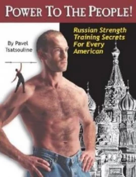 Image of Power to the People by Pavel Tsatsouline