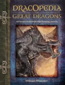 Image of Dracopedia the Great Dragons by William O'Connor