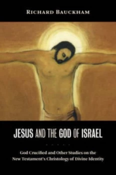 Image of Jesus and the God of Israel by Richard Bauckham Book
