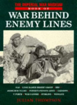 Image of The Imperial War Museum Book of War behind Enemy Lines by Julian Thompson Hardback