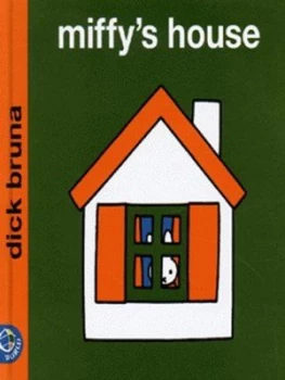 Image of Miffys House by Dick Bruna Hardback
