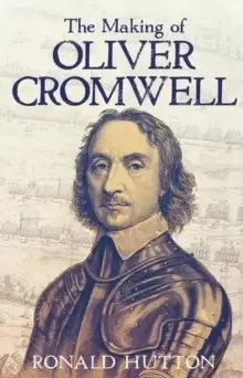 Image of The Making of Oliver Cromwell