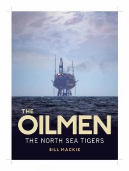 Image of The Oilmen by Bill Mackie Paperback