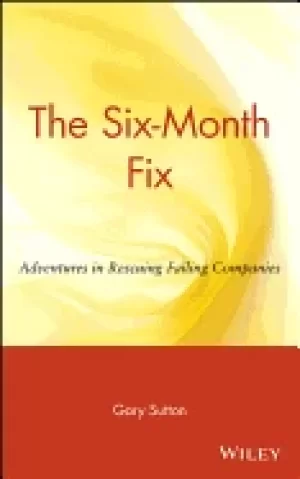 Image of six month fix adventures in rescuing failing companies