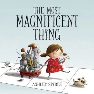 Image of The most magnificent thing by Ashley Spires